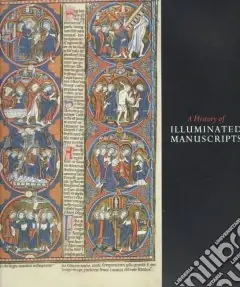 Ultimissimo Modello A Hystory of illuminated manuscripts. Ediz. illustrata