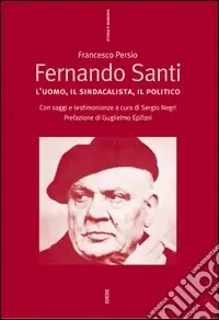 Bestseller Fernando Santi. L‘uomo, il sindacalista, il politico