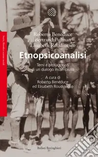 Etnopsicoanalisi. Temi e protagonisti di un dialogo incompiuto. Vol. 1 Must-Have