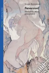 Direttamente Dal Produttore Perversioni. Sessualità, etica e psicoanalisi