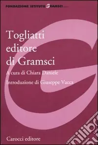 Togliatti editore di Gramsci Nuovo Arrivo