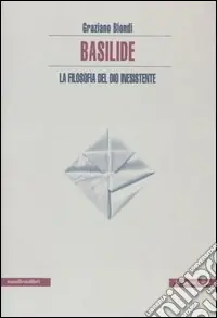 Basilide. La filosofia del dio inesistente Offerta