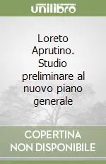 Vendita Finale Loreto Aprutino. Studio preliminare al nuovo piano generale