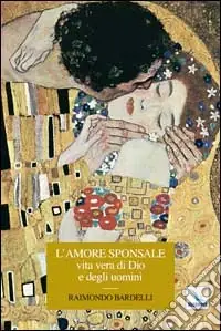 Quantità Limitata L‘amore sponsale vita vera di Dio e degli uomini