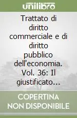 Nuova Collezione Trattato di diritto commerciale e di diritto pubblico dell‘economia. Vol. 36 Il giustificato motivo oggettivo nel rapporto di lavoro subordinato