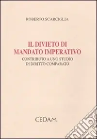 Il divieto di mandato imperativo. Contributo a uno studio di diritto comparato Ultima Occasione