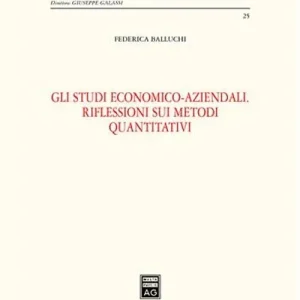 Vendita Finale Gli studi economico-aziendali. Riflessioni sui metodi quantitativi