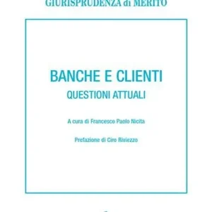 Banche e clienti. Questioni attuali Spedito Oggi
