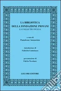 La biblioteca della Fondazione Piovani. La Collectio viciana Compra Adesso