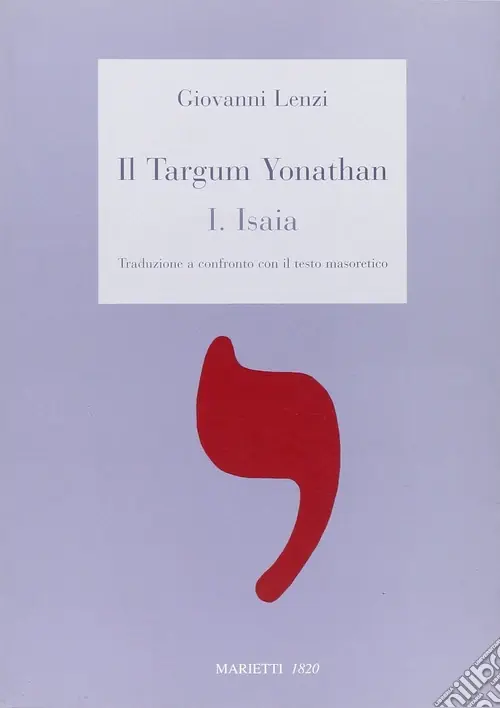 Il Targum Jonathan. Libro di Isaia. Traduzione a confronto con il testo masoreticoIsaia Reso Gratuito