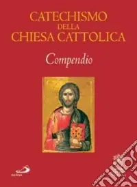 Catechismo della Chiesa cattolica. Compendio Non Perdere