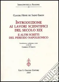 Sconto Introduzione ai lavori scientifici del secolo XIX. E altri scritti del periodo napoleonico