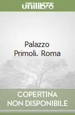 Palazzo Primoli. Roma Quantità Limitata