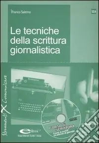 Le tecniche della scrittura giornalistica. Con CD-ROM Pagamento Sicuro