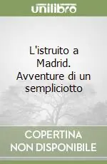 L‘istruito a Madrid. Avventure di un sempliciotto Spedizione Espresso