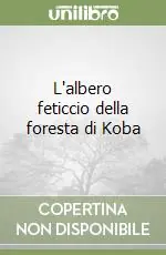 Ultime Pezzi L‘albero feticcio della foresta di Koba