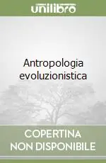 Antropologia evoluzionistica Direttamente Dal Produttore