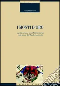 Spedizione Espresso I monti d‘oro. Identità urbana e conflitti territoriali nella storia dell‘Aquila medievale