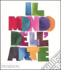 Il mondo dell‘arte. Ediz. illustrata Esclusivo