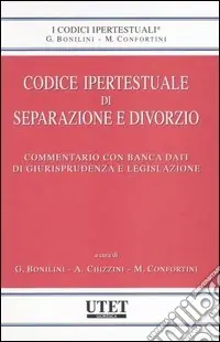 Codice ipertestuale di separazione e divorzio. Commentario con banca dati di giurisprudenza e legislazione Prezzo Scontato