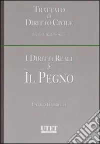 I diritti reali. Vol. 5 Il pegno Reso Gratuito
