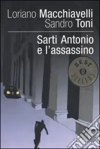 Sarti Antonio e l‘assassino Ultime Pezzi