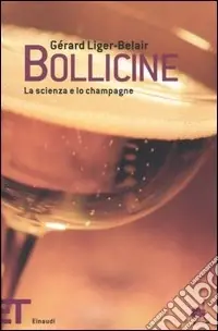 Affare Bollicine. La scienza e lo champagne