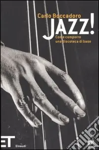 Jazz! Come comporre una discoteca di base Sconto