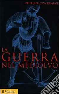 Compra Adesso La guerra nel Medioevo