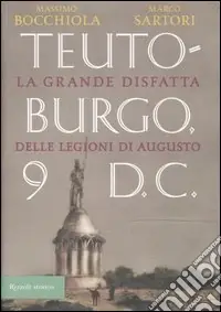 Compra Adesso Teutoburgo. La grande disfatta delle legioni di Augusto