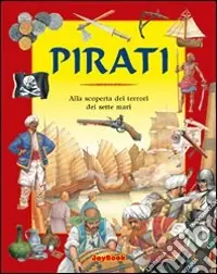 Nuova Collezione Pirati. Alla scoperta dei terrori dei sette mari