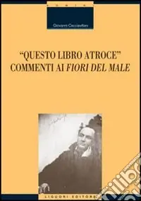 Questo libro atroce. Commenti ai «Fiori del male» Ultima Occasione