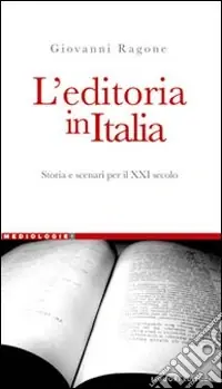 Economico L‘editoria in Italia. Storia e scenari per il XXI secolo