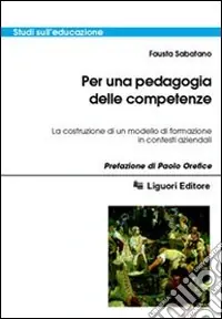 A Buon Prezzo Per una pedagogia delle competenze. La costruzione di un modello di formazione in contesti aziendali