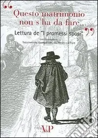 «Questo matrimonio non s‘ha da fare...». Lettura de «I Promessi sposi». Con CD-ROM Occasione