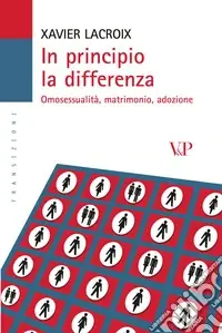 In principio la differenza. Omosessualità, matrimonio, adozione Prezzo Scontato