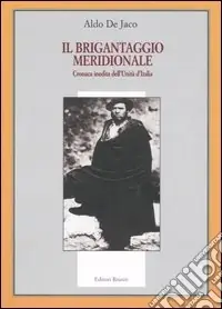 Il brigantaggio meridionale. Cronaca inedita dell‘Unità d‘Italia Occasione
