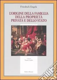 Offerta Limitata L‘origine della famiglia, della proprietà privata e dello Stato