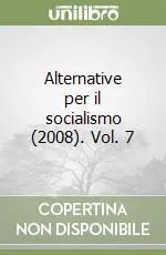 Alternative per il socialismo (2008). Vol. 7 Spedizione Espresso