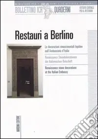 Super Prezzo Restauri a Berlino. Le decorazioni rinascimentali lapidee nell‘ambasciata d‘Italia. Ediz. italiana, tedesca e inglese