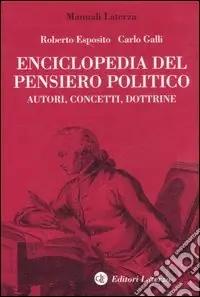 Enciclopedia del pensiero politico. Autori, concetti, dottrine Ultime Pezzi