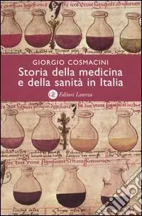 Non Perdere Storia della medicina e della sanità in Italia. Dalla peste nera ai giorni nostri