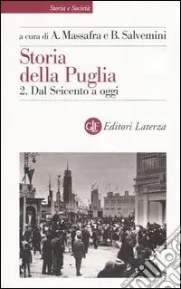 Storia della Puglia. Vol. 2 Dal Seicento a oggi Reso Gratuito