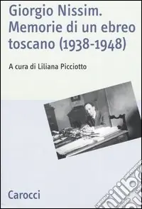 Giorgio Nissim. Memorie di un ebreo toscano (1938-1948) Promozione