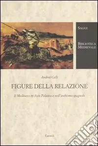 Figure della relazione. Il Medioevo in Asín Palacios e nell‘arabismo spagnolo Scelto Dai Clienti
