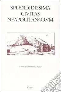 Splendidissima civitas Neapolitanorum Prezzo Ridotto