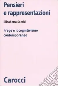 Prezzo Di Fabbrica Pensieri e rappresentazioni. Frege e il cognitivismo contemporaneo