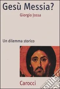 Offerta Del Giorno Gesù Messia? Un dilemma storico