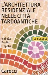 Offerta Lampo L‘architettura residenziale nelle città tardoantiche