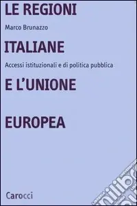 Promo Stagionale Le regioni italiane e l‘Unione Europea. Accessi istituzionali e di politica pubblica